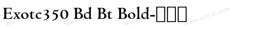 Exotc350 Bd Bt Bold字体转换